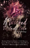 Wicked Taste of Fate: An Anthology