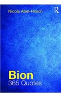 Bion: 365 Quotes