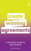 Practical Guide to Negotiation: Create Winning Agreements