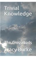 Trivial Knowledge