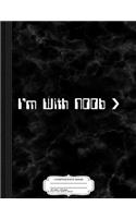 I'm with Noob Composition Notebook