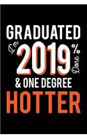 Graduated, I'm 2019 Percent Done & One Degree Hotter