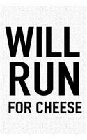 Will Run for Cheese