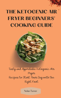 Ketogenic Air Fryer Beginner's Cooking Guide