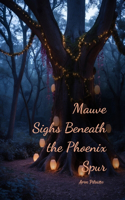 Mauve Sighs Beneath the Phoenix Spur