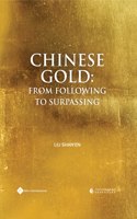 Chinese Gold: From Following to Surpassing