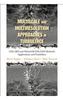 Multiscale and Multiresolution Approaches in Turbulence - Les, Des and Hybrid Rans/Les Methods