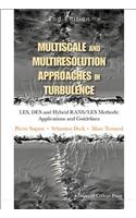 Multiscale and Multiresolution Approaches in Turbulence - Les, Des and Hybrid Rans/Les Methods: Applications and Guidelines (2nd Edition)