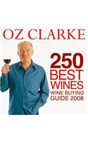 Oz Clarke 250 Best Wines 2008