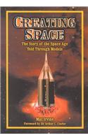 Creating Space: The Story of the Space Age Told Through the Models