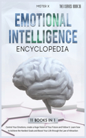 Emotional Intelligence Encyclopedia: Control Your Emotions, create a Huge Vision of Your Future and Follow It. Learn how to Achieve the Hardest Goals and Boost Your Life through the Law