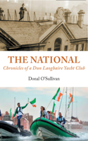 The National Chronicles of a Dun Laoghaire Yacht Club