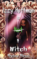 Izzy Hoffman is Not a Witch