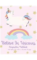 Believe in Unicorns - Composition Notebook - Wide Ruled 7.44 x 9.69 in - 55 sheets, 110 pages