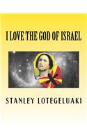 I Love The God of Israel