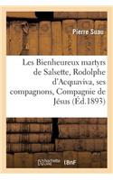 Les Bienheureux Martyrs de Salsette, Rodolphe d'Acquaviva Et Ses Compagnons de la Compagnie de Jésus