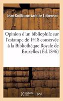 Opinion d'Un Bibliophile Sur l'Estampe de 1418 Conservée À La Bibliothèque Royale de Bruxelles