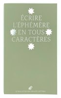 Ecrire l'Ephemere En Tous Caracteres: Le Bulletin Des Belles Lettres 2021 (N2)