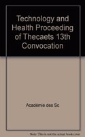 Technology And Health: Proceedings Of The 13Th Caets Convovation