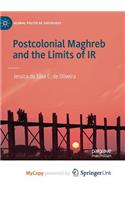 Postcolonial Maghreb and the Limits of IR