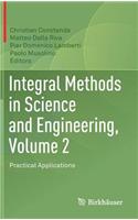 Integral Methods in Science and Engineering, Volume 2: Practical Applications