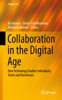 Collaboration in the Digital Age: How Technology Enables Individuals, Teams and Businesses