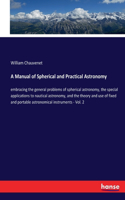 A Manual of Spherical and Practical Astronomy
