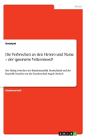 Verbrechen an den Herero und Nama - der ignorierte Völkermord?