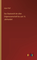 Staatsrecht der alten Eidgenossenschaft bis zum 16. Jahrhundert