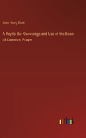 Key to the Knowledge and Use of the Book of Common Prayer