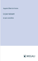 Le jour naissant