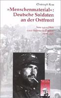 Menschenmaterial: Deutsche Soldaten an Der Ostfront