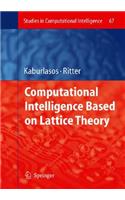 Computational Intelligence Based on Lattice Theory