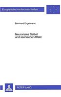 Neuronales Selbst und szenischer Affekt: Grundriß Einer Neurobiologisch Und Psychodynamisch Angelegten Emotionsforschung