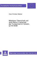 Mittelbare Taeterschaft und actio libera in causa bei der Trunkenheit im Verkehr,  316 StGB