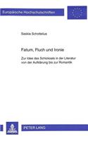 Fatum, Fluch Und Ironie