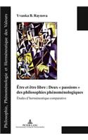 Etre Et Etre Libre: Deux « Passions » Des Philosophies Phenomenologiques
