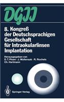 8. Kongreß Der Deutschsprachigen Gesellschaft Für Intraokularlinsen Implantation