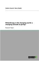 Philanthropy in the changing world: a changing attitude to giving?(English)