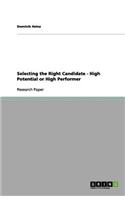 Selecting the Right Candidate - High Potential or High Performer