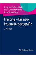 Fracking - Die Neue Produktionsgeografie