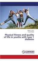 Physical fitness and health-related quality of life in children and adolescents with type 1 diabetes mellitus