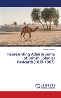 Representing Aden in some of British Colonial Postcards(1839-1967)