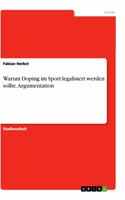 Warum Doping im Sport legalisiert werden sollte. Argumentation