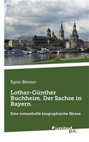 Lothar-Günther Buchheim. Der Sachse in Bayern.