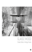 Glass / Wood: Erieta Attali on Kengo Kuma