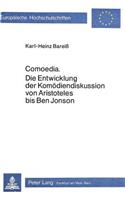Comoedia: Die Entwicklung Der Komoediendiskussion Von Aristoteles Bis Ben Jonson(100 Europaeische Hochschulschriften / European University Studie)