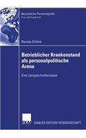 Betrieblicher Krankenstand als personalpolitische Arena