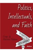 Politics, Intellectuals, and Faith