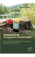 Geocaching als touristischer Standortfaktor: Eine empirische Untersuchung in der Region Schwarzwald